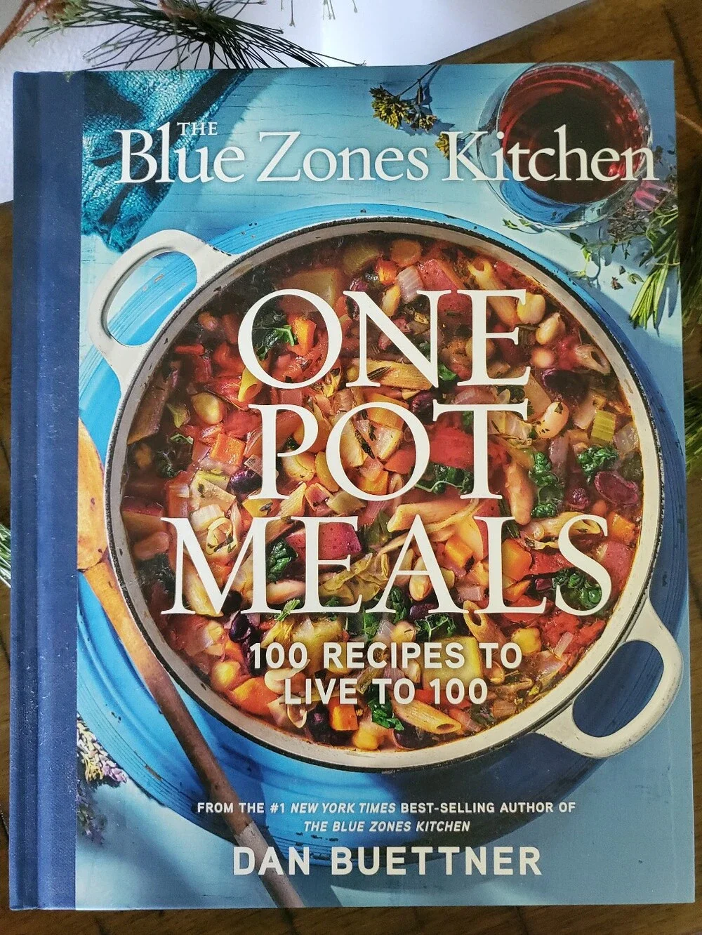 The Blue Zones Kitchen One Pot Meals Cookbook Dan Buettner 100 Recipes Live 100